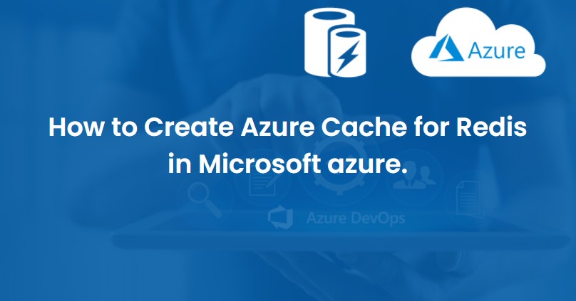 How To Create Azure Cache For Redis In Microsoft Azure