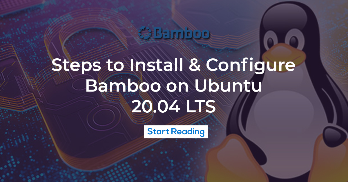 Steps To Install & Configure Bamboo On Ubuntu 20.04